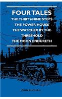 Four Tales - The Thirty-Nine Steps - The Power-House - The Watcher by the Threshold - The Moon Endureth
