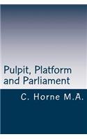 Pulpit, Platform and Parliament