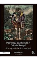 Pilgrimage and Politics in Colonial Bengal