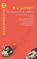 The Best of R. A. Lafferty: (S.F. Masterworks)
