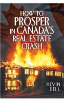 How to Prosper in Canada's Real Estate Crash