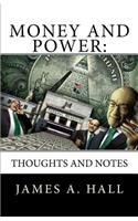 Money and Power: Thoughts and Notes