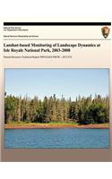 Landsat-based Monitoring of Landscape Dynamics at Isle Royale National Park, 2003-2008