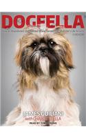 Dogfella: How an Abandoned Dog Named Bruno Turned This Mobster's Life Around--A Memoir