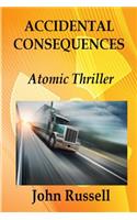 Accidental Consequences