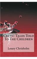 Celtic Tales Told To The Children