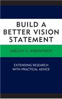 Build a Better Vision Statement: Extending Research with Practical Advice