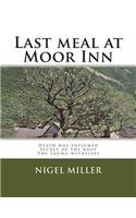 Last meal at Moor Inn
