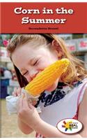 Corn in the Summer: (Rosen Real Readers: Stem and Steam Collection)