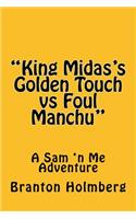 #43 "Foul Manchu 'n King Midas's Golden Touch"