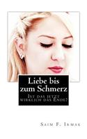 Liebe bis zum Schmerz