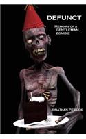 Defunct: {Memoirs of a Gentleman Zombie}