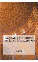 Azadari; Mourning for Imam Hussain (as)