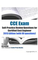 CCE Exam Self-Practice Review Questions for Certified Cost Engineer: 2015 Edition (with 90 questions)