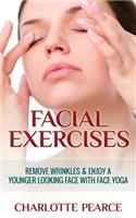 Facial Exercises: Remove Wrinkles & Enjoy a Younger Looking Face with Face Yoga(English)