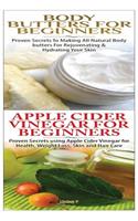 Body Butters for Beginners & Apple Cider Vinegar for Beginners