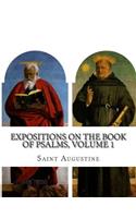 Expositions on the Book of Psalms, Volume 1