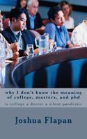 Why I Don't Know the Meaning of College, Masters, and PhD: Is College a Doctor a Silent Pandemic