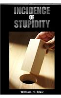 Incidence of Stupidity