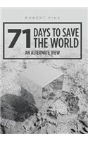 71 Days to Save the World: An Alternate View(English)