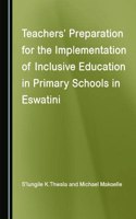Teachers' Preparation for the Implementation of Inclusive Education in Primary Schools in Eswatini