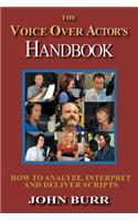 The Voice Over Actor's Handbook: How to Analyze, Interpret, and Deliver Scripts