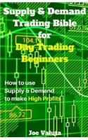 Supply & Demand Trading Bible for Day Trading Beginners