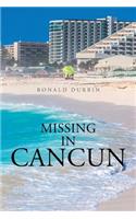 Missing in Cancun