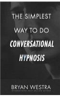 Simplest Way To Do Conversational Hypnosis