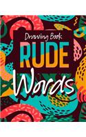 Drawing Book Rude Words: Dot Grid Journal Notebook