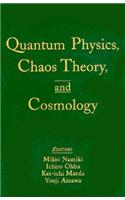 Quantum Physics, Chaos Theory and Cosmology