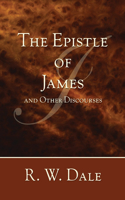 The Epistle of James and Other Discourses: (English)