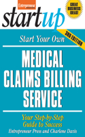 Start Your Own Medical Claims Billing Service 3/E