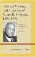 Selected Writings and Speeches of James E. Shepard, 1896-1946