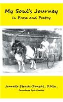 My Soul's Journey In Prose and Poetry: (English)