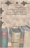 Antiqua Ecclesiae Syro-Chaldaicae Traditio circa Petri Apostoli eiusque Successorum Romanorum Pontificum Divinum Primatum: (121 Syriac Studies Library)