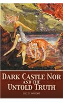 Dark Castle Nor and the Untold Truth