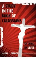 A Study in the Book of Colossians: (English)
