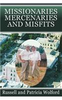 Missionaries, Mercenaries and Misfits