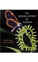 Natural History of Flowers the Natural History of Flowers