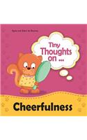 Tiny Thoughts on Cheerfulness