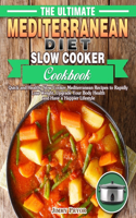 The Ultimate Mediterranean Diet Slow Cooker Cookbook