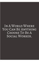 In A World Where: Social Worker Gifts, Gifts For Social Workers, Social Work Notebook, Social Work Gifts, 6x9 College Ruled Notebook. original appreciation cool gag g