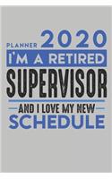 Weekly Planner 2020 - 2021 for retired SUPERVISOR: I'm a retired SUPERVISOR and I love my new Schedule - 120 Weekly Calendar Pages - 6" x 9" - Retirement Planner