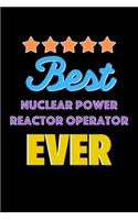Best Nuclear Power Reactor Operator Evers Notebook - Nuclear Power Reactor Operator Funny Gift
