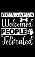 chihuahua Welcome People Tolerated: Cute Chihuahua Lined journal Notebook, Great Accessories & Gift Idea for Chihuahua Owner & Lover.Lined journal Notebook With An Inspirational Quote.