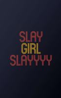 Slay Girl Slayyyy Ruled College Notebook Journal For Girls