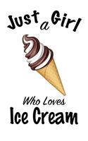 Just A Girl Who Loves Ice Cream