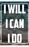 I Will - I Can - I Do