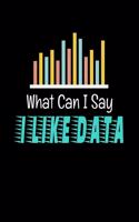 What I Can Say I Like Data